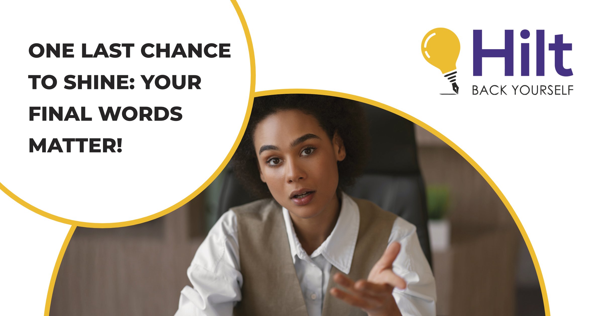 Is there anything else you would like to add? How to finish an interview. 1 interview