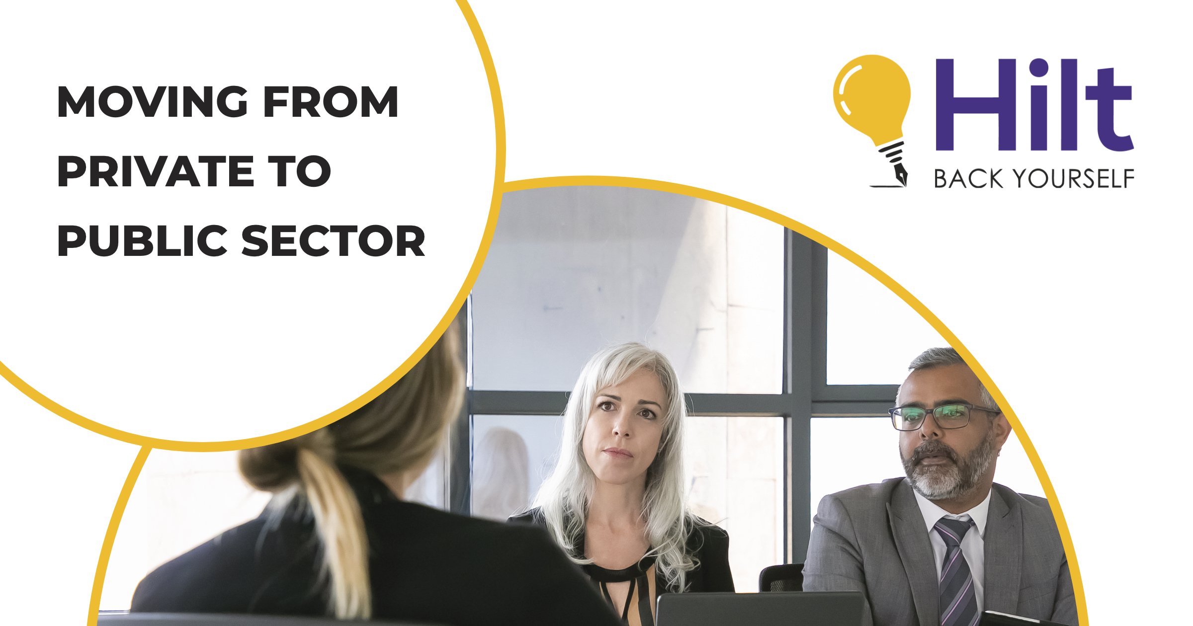 How to successfully transition from private to public sector – application & interview tips 1 HL Moving from private to public sector 1