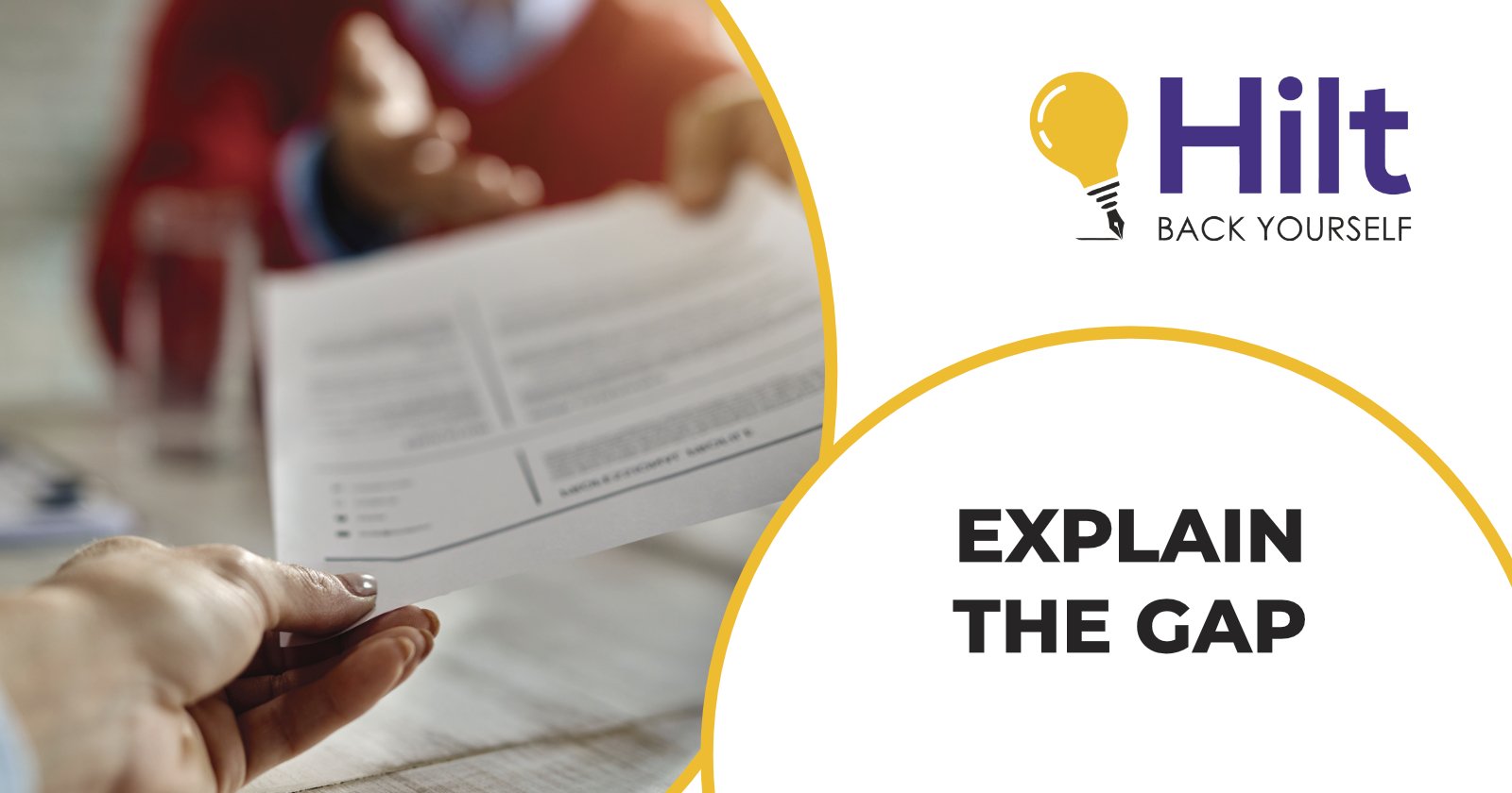 How to explain a CV gap? 1 HL EXPLAIN THE GAP 1